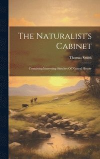 bokomslag The Naturalist's Cabinet