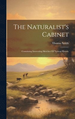 Thomas Smith - Naturalist's Cabinet, Inbunden