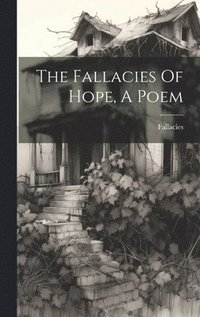 bokomslag The Fallacies Of Hope, A Poem