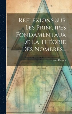 bokomslag Réflexions Sur Les Principes Fondamentaux De La Théorie Des Nombres...