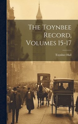 bokomslag Toynbee Record, Volumes 15-17