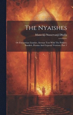 Maneckji Nusservanji Dhalla - Nyaishes, Inbunden