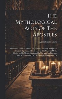 bokomslag The Mythological Acts Of The Apostles