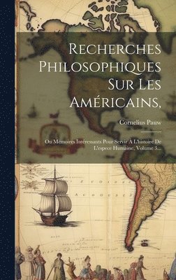 bokomslag Recherches Philosophiques Sur Les Amricains,