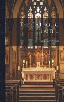 The Catholic Faith... 1