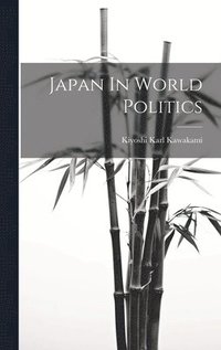 bokomslag Japan In World Politics