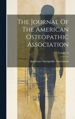 bokomslag The Journal Of The American Osteopathic Association; Volume 16