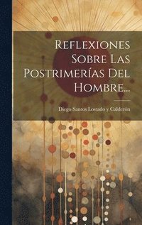 bokomslag Reflexiones Sobre Las Postrimeras Del Hombre...