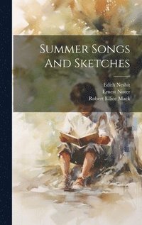 bokomslag Summer Songs And Sketches