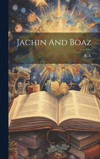 bokomslag Jachin And Boaz