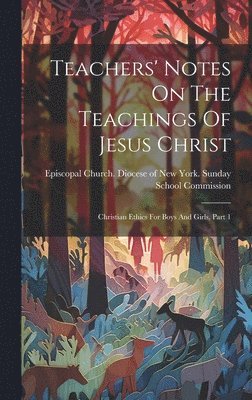 bokomslag Teachers' Notes On The Teachings Of Jesus Christ