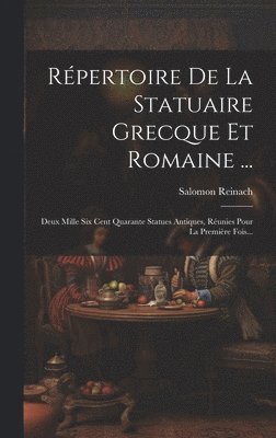 Répertoire De La Statuaire Grecque Et Romaine ...