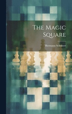 Hermann Schubert - Magic Square, Inbunden