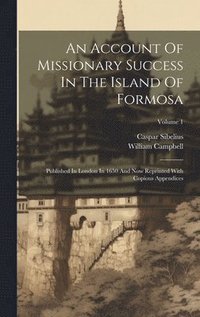 bokomslag An Account Of Missionary Success In The Island Of Formosa