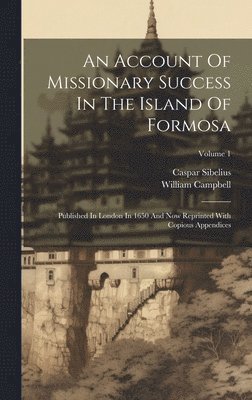 An Account Of Missionary Success In The Island Of Formosa 1