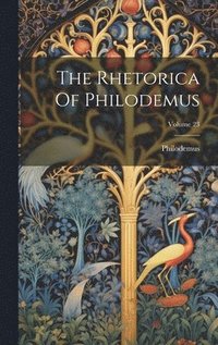 bokomslag Rhetorica Of Philodemus; Volume 23