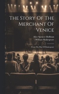 bokomslag The Story Of The Merchant Of Venice