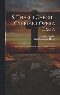 bokomslag S. Thasci Caecili Cypriani Opera Omia