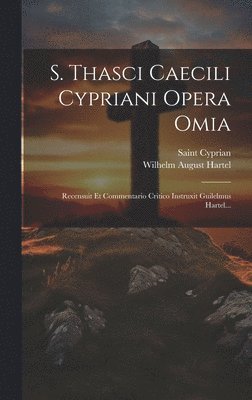 bokomslag S. Thasci Caecili Cypriani Opera Omia