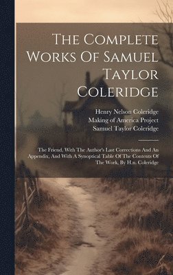 Samuel Taylor Coleridge, Henry Nelson Coleridge, Sara Coleridge Coleridge - Complete Works Of Samuel Taylor Coleridge, Inbunden