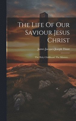 bokomslag Life Of Our Saviour Jesus Christ