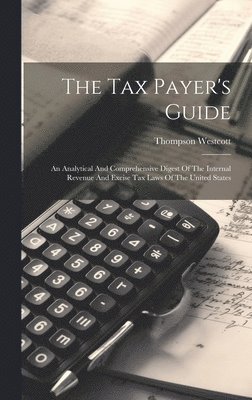 Thompson Westcott - Tax Payer's Guide, Inbunden