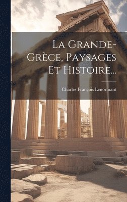 La Grande-grce, Paysages Et Histoire... 1