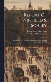 bokomslag Report Of Winfield S. Schley