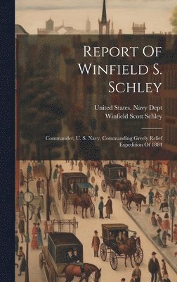 Report Of Winfield S. Schley 1