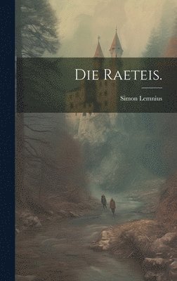 Simon Lemnius - Raeteis., Inbunden