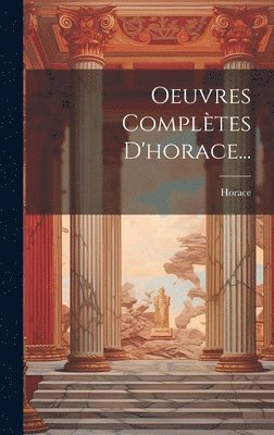 Oeuvres Complètes D'horace..., Inbunden