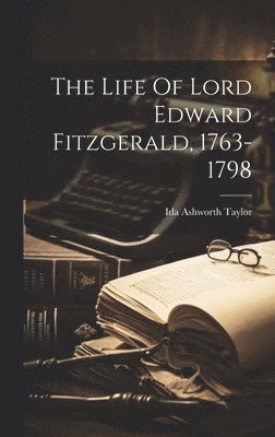 bokomslag The Life Of Lord Edward Fitzgerald, 1763-1798