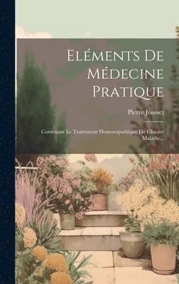 Eléments De Médecine Pratique