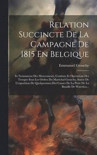 bokomslag Relation Succincte De La Campagne De 1815 En Belgique