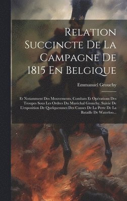 Relation Succincte De La Campagne De 1815 En Belgique 1