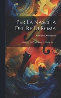 bokomslag Per La Nascita Del Re Di Roma