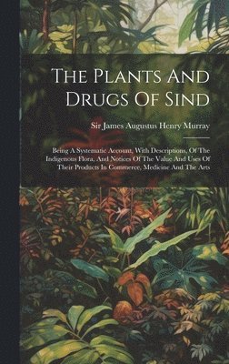 The Plants And Drugs Of Sind 1