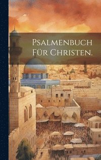 bokomslag Psalmenbuch fr Christen.