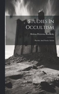 bokomslag Studies In Occultism: Psychic And Noetic Action