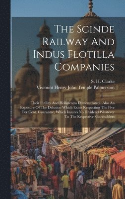 bokomslag The Scinde Railway And Indus Flotilla Companies