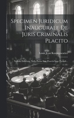 Specimen Juridicum Inaugurale De Juris Criminalis Placito 1