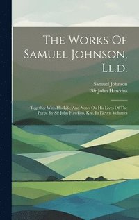 bokomslag The Works Of Samuel Johnson, Ll.d.