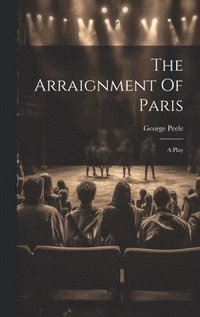 bokomslag The Arraignment Of Paris