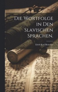 bokomslag Die Wortfolge in den slavischen Sprachen.
