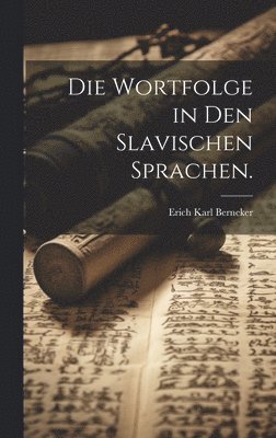 Die Wortfolge in den slavischen Sprachen. 1