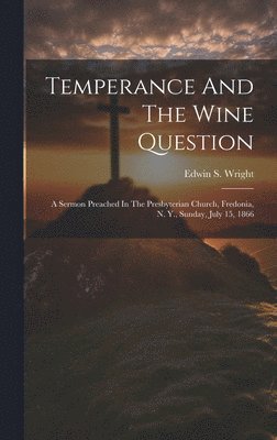 bokomslag Temperance And The Wine Question