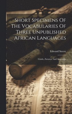 Short Specimens Of The Vocabularies Of Three Unpublished African Languages 1