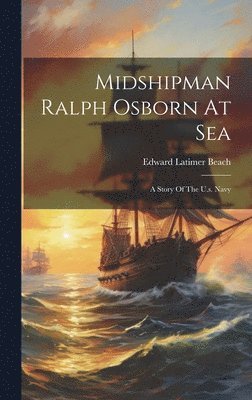 Midshipman Ralph Osborn At Sea 1