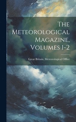 Meteorological Magazine, Volumes 1-2