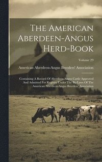 bokomslag The American Aberdeen-angus Herd-book